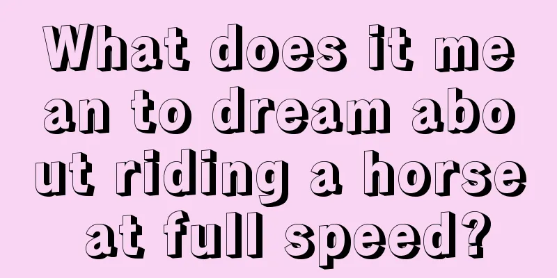 What does it mean to dream about riding a horse at full speed?