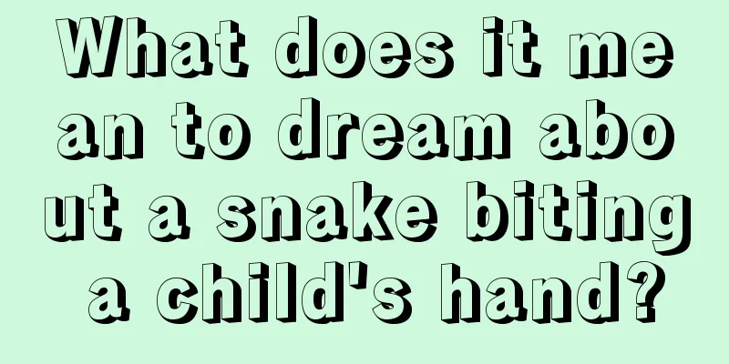 What does it mean to dream about a snake biting a child's hand?