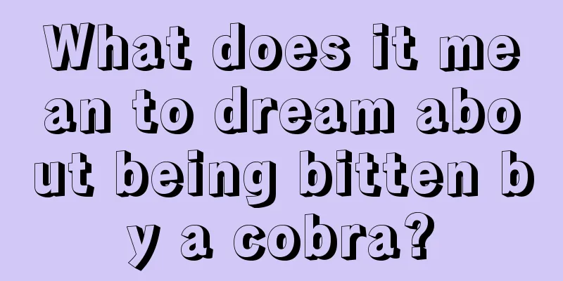 What does it mean to dream about being bitten by a cobra?