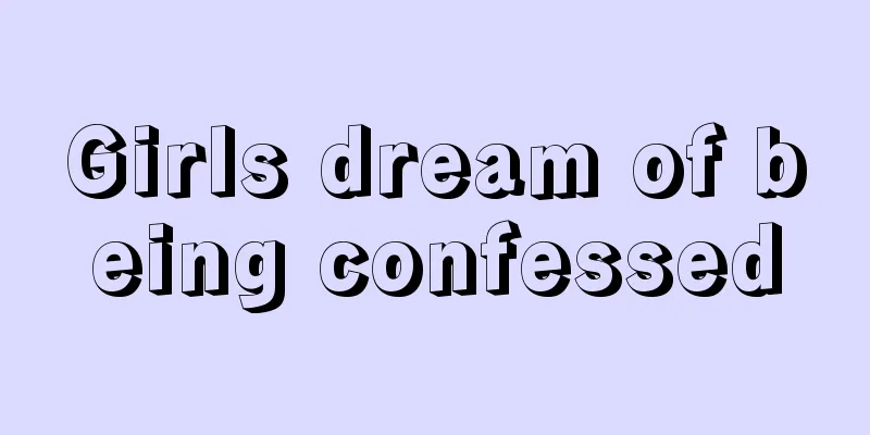 Girls dream of being confessed