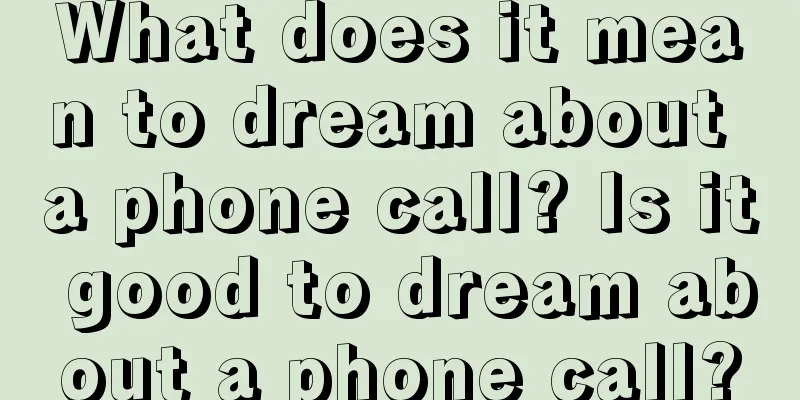 What does it mean to dream about a phone call? Is it good to dream about a phone call?