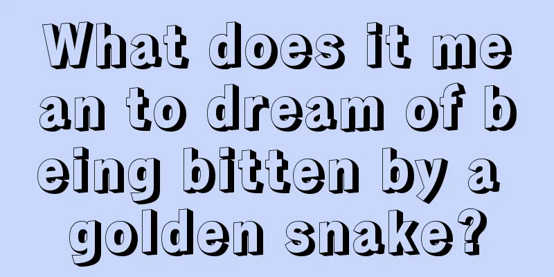 What does it mean to dream of being bitten by a golden snake?