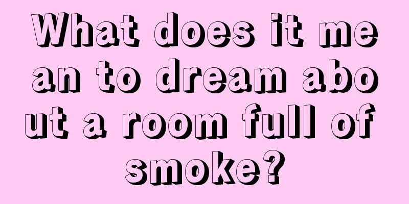 What does it mean to dream about a room full of smoke?