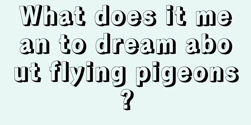 What does it mean to dream about flying pigeons?