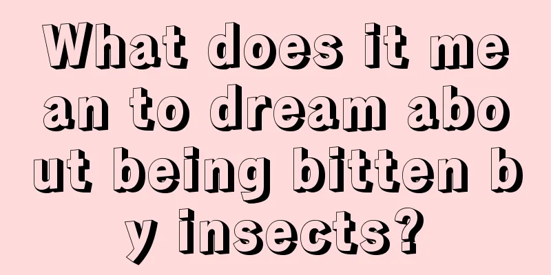 What does it mean to dream about being bitten by insects?