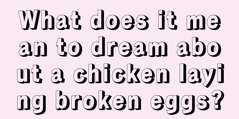 What does it mean to dream about a chicken laying broken eggs?