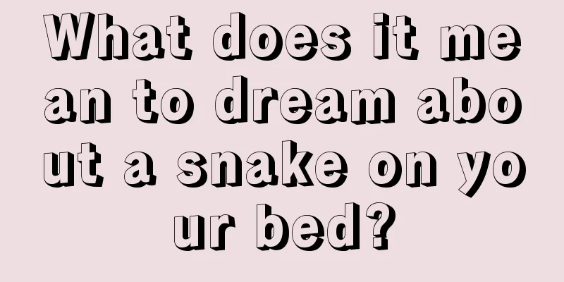 What does it mean to dream about a snake on your bed?