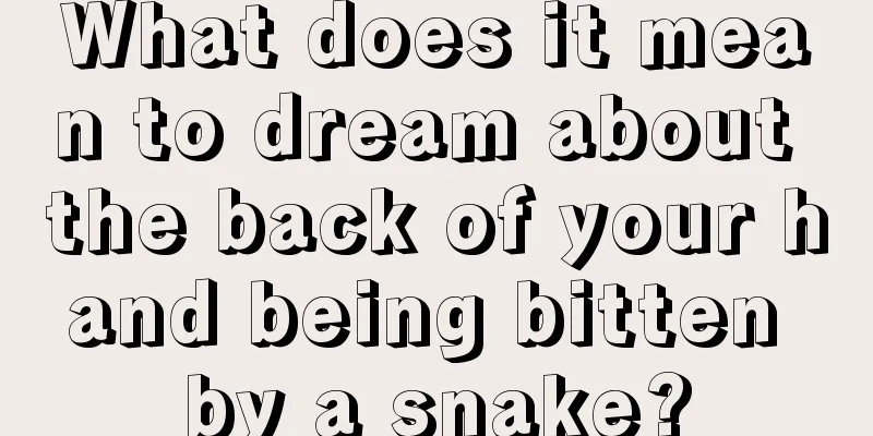 What does it mean to dream about the back of your hand being bitten by a snake?