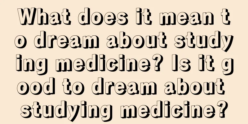 What does it mean to dream about studying medicine? Is it good to dream about studying medicine?