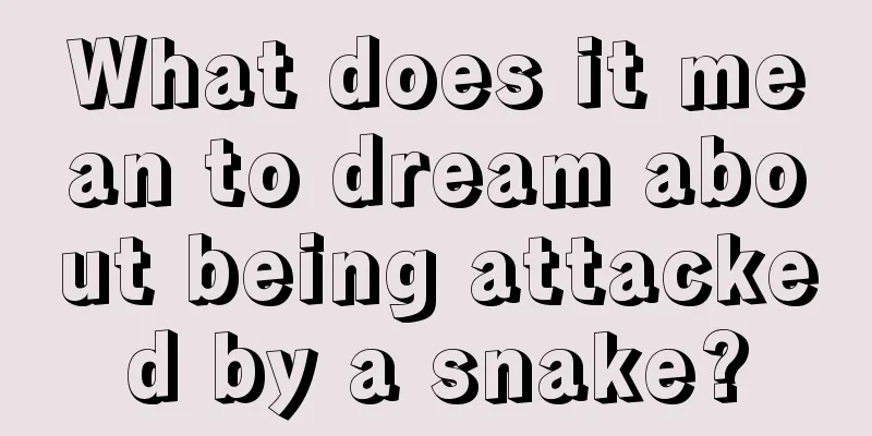 What does it mean to dream about being attacked by a snake?