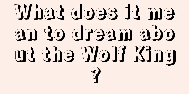 What does it mean to dream about the Wolf King?