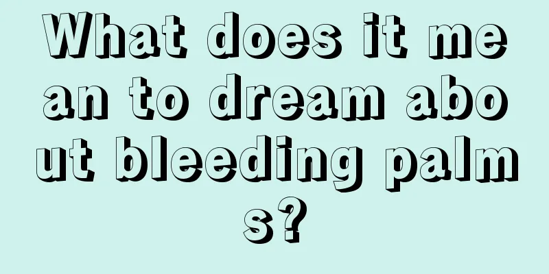 What does it mean to dream about bleeding palms?