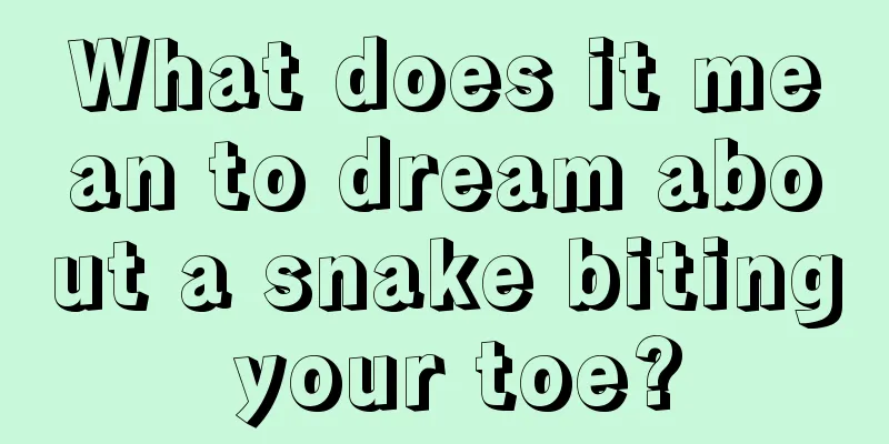 What does it mean to dream about a snake biting your toe?