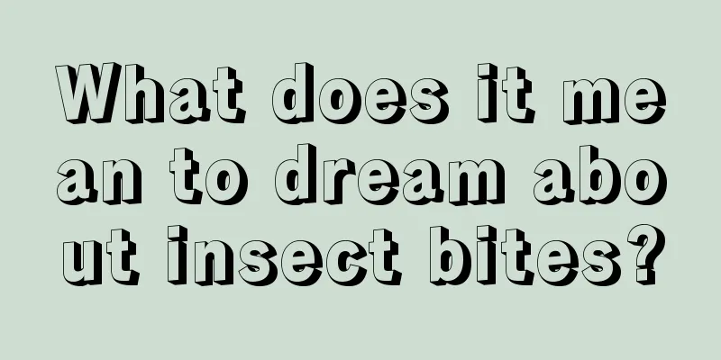 What does it mean to dream about insect bites?