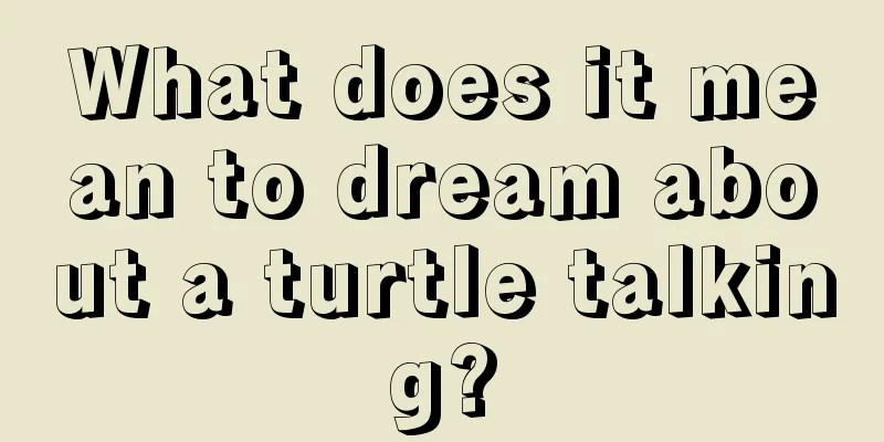 What does it mean to dream about a turtle talking?