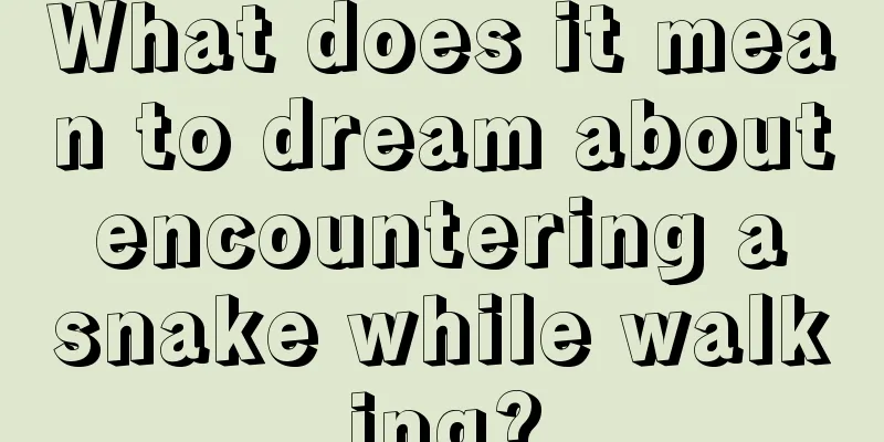 What does it mean to dream about encountering a snake while walking?