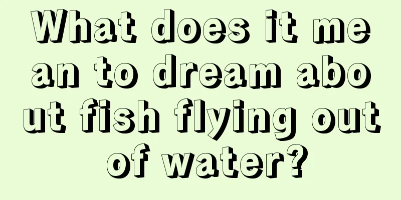 What does it mean to dream about fish flying out of water?