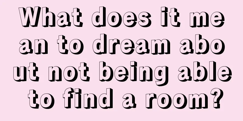 What does it mean to dream about not being able to find a room?