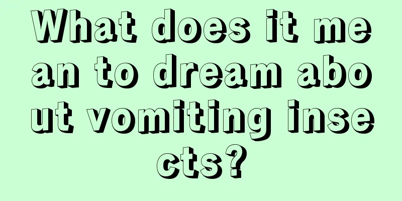 What does it mean to dream about vomiting insects?