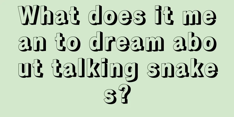 What does it mean to dream about talking snakes?