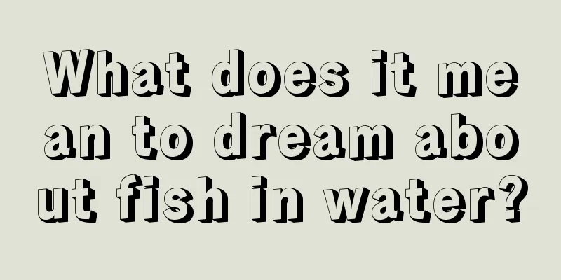 What does it mean to dream about fish in water?