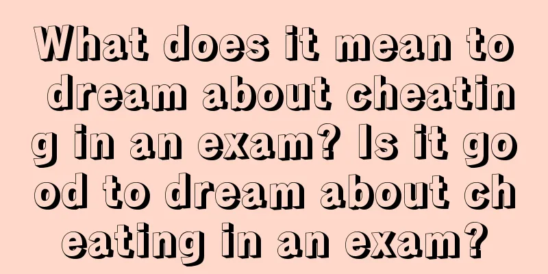 What does it mean to dream about cheating in an exam? Is it good to dream about cheating in an exam?