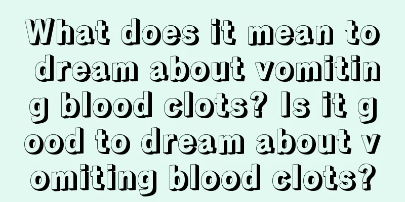 What does it mean to dream about vomiting blood clots? Is it good to dream about vomiting blood clots?