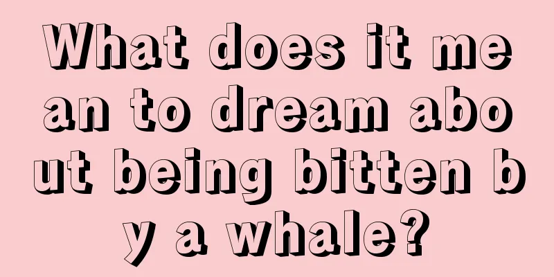 What does it mean to dream about being bitten by a whale?