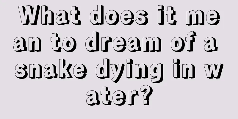 What does it mean to dream of a snake dying in water?