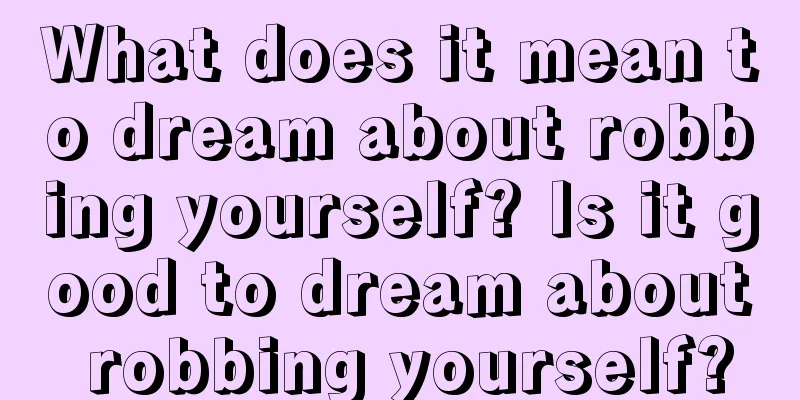 What does it mean to dream about robbing yourself? Is it good to dream about robbing yourself?