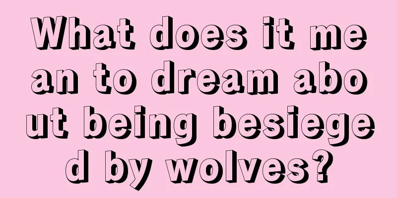 What does it mean to dream about being besieged by wolves?