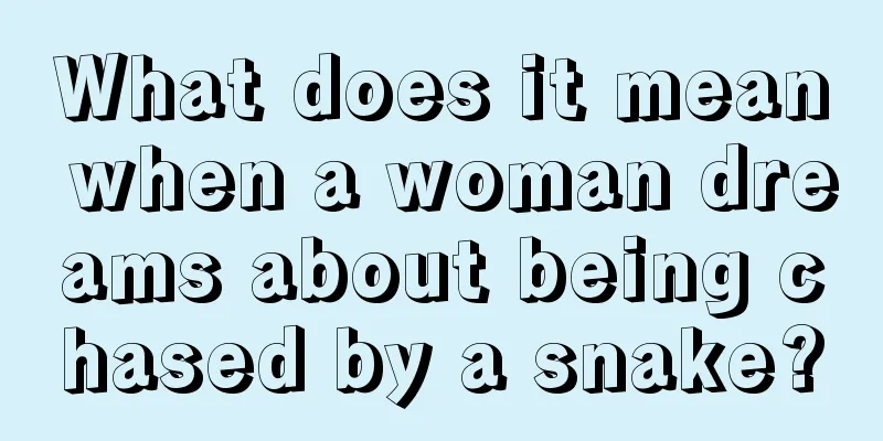 What does it mean when a woman dreams about being chased by a snake?