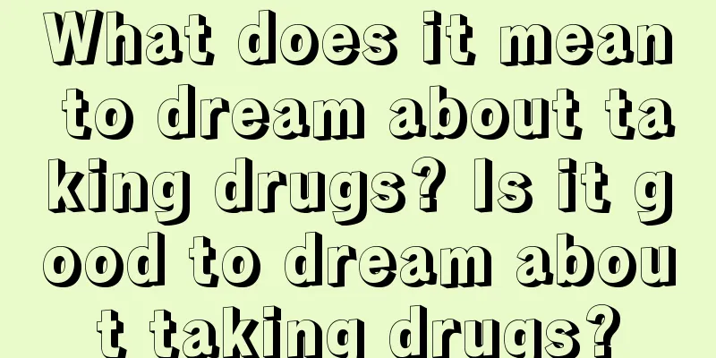 What does it mean to dream about taking drugs? Is it good to dream about taking drugs?