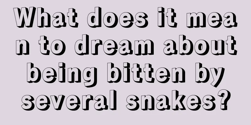 What does it mean to dream about being bitten by several snakes?