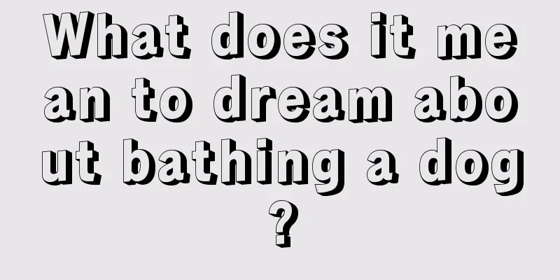 What does it mean to dream about bathing a dog?