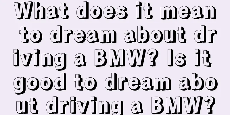 What does it mean to dream about driving a BMW? Is it good to dream about driving a BMW?