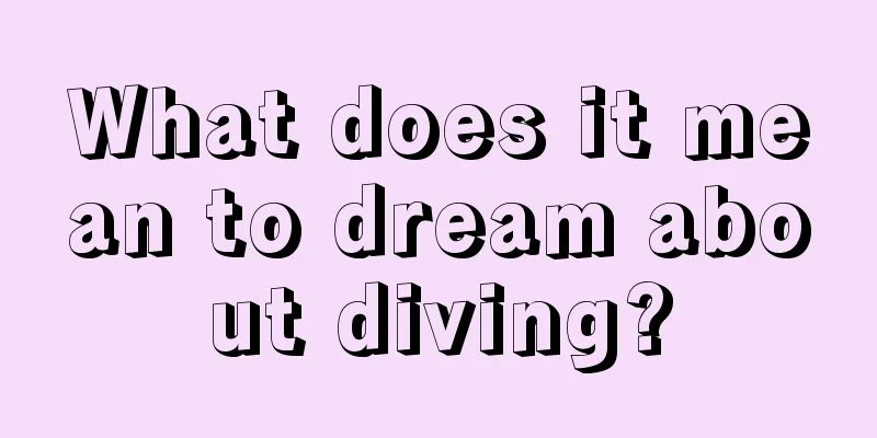 What does it mean to dream about diving?