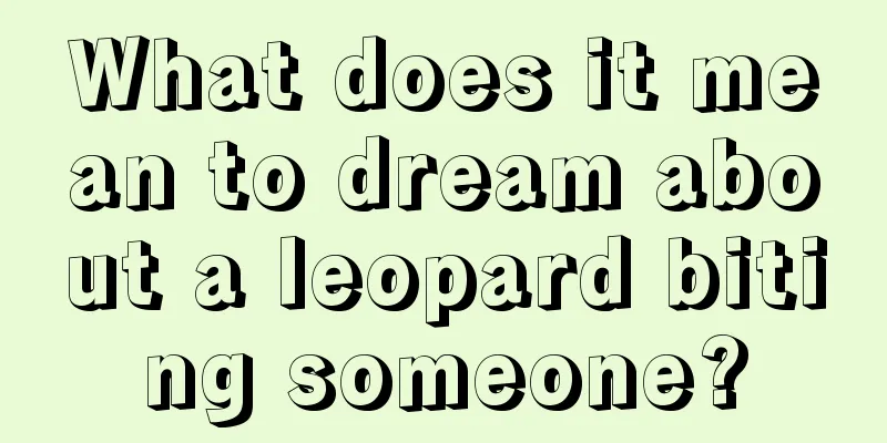 What does it mean to dream about a leopard biting someone?