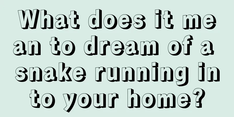 What does it mean to dream of a snake running into your home?