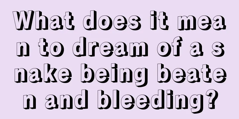 What does it mean to dream of a snake being beaten and bleeding?