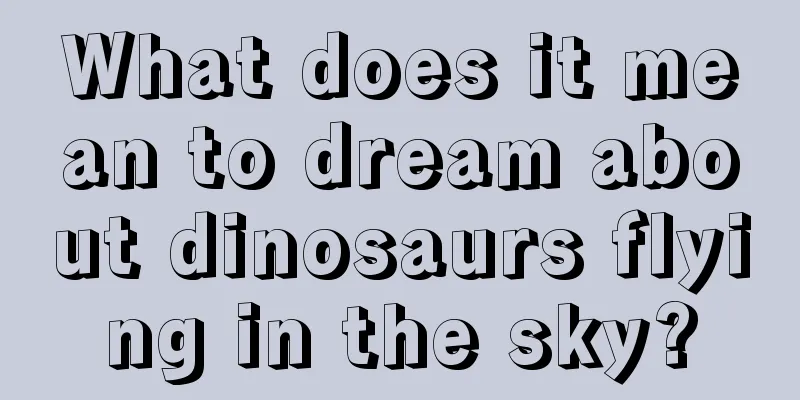 What does it mean to dream about dinosaurs flying in the sky?