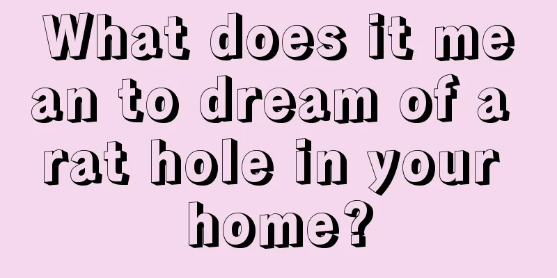 What does it mean to dream of a rat hole in your home?