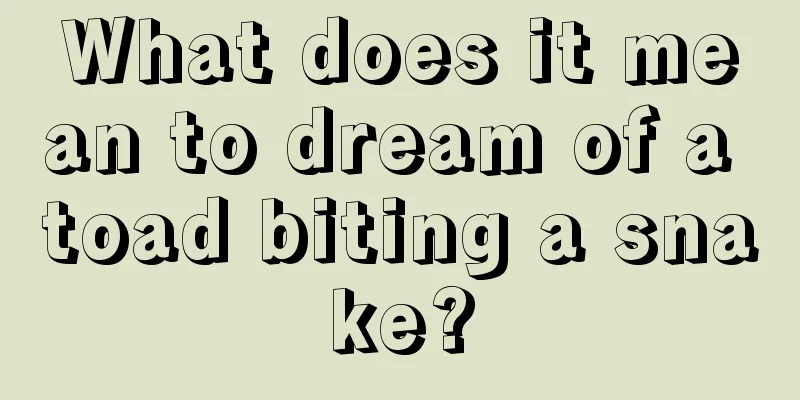 What does it mean to dream of a toad biting a snake?