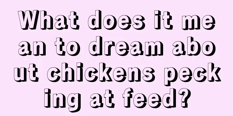 What does it mean to dream about chickens pecking at feed?