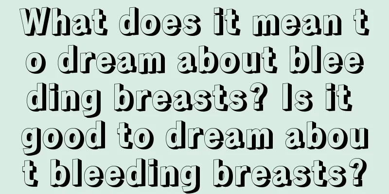 What does it mean to dream about bleeding breasts? Is it good to dream about bleeding breasts?