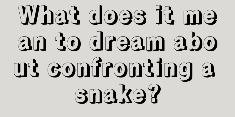 What does it mean to dream about confronting a snake?