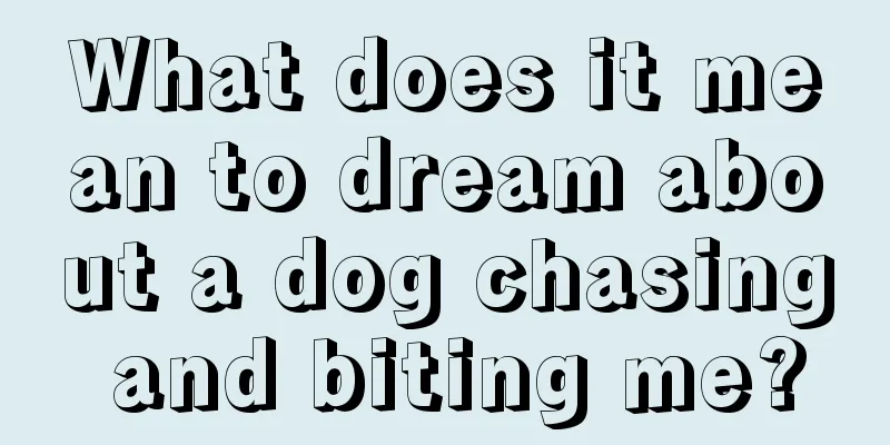 What does it mean to dream about a dog chasing and biting me?