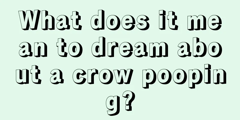 What does it mean to dream about a crow pooping?