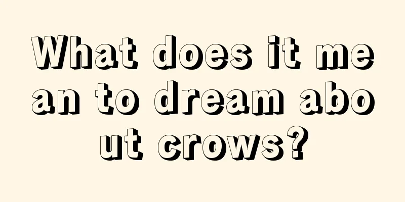 What does it mean to dream about crows?