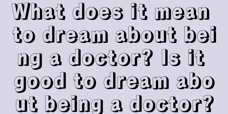 What does it mean to dream about being a doctor? Is it good to dream about being a doctor?